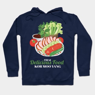 Kor Moo Yang Thai Delicious Food Hoodie